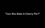 Can She Bake A Cherry Pie? Fragmanı