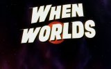 When Worlds Collide 2. Fragmanı